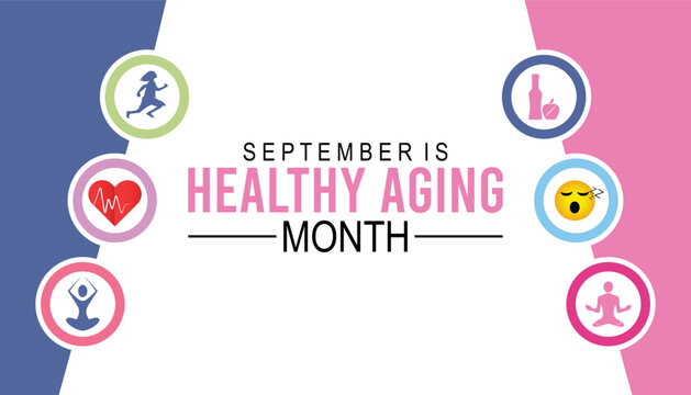 Healthy Aging Month is observed every year on September.Holiday concept background, placard, banner design template Vector illustration background design.