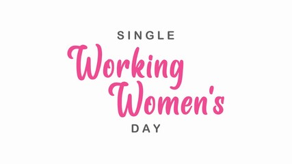Single Working Women's Day Text Animation. Great for Single Working Women's Day Celebrations with transparent background, for banner, social media feed wallpaper stories