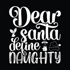 Dear santa define naughty, Christmas svg, christmas t-shirts