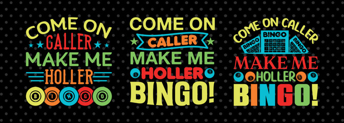 Come On Caller Make Me Holler Bingo SVG Bingo Game Bundle Crazy Bingo gifts Bingo Quotes Design PET 00569