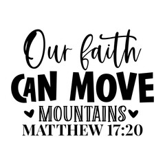 Our faith can move mountains matthew