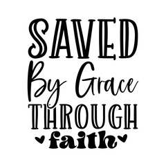 Saved by grace through faith