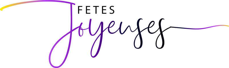 JOYEUSES FETES gradient text, gradient text, Bannière "JOYEUSES FETES" lettrage à la main