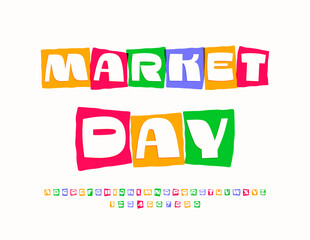 Vector advertising signboard Market Day. Unique Bright Font. Creative Alphabet Letters and Numbers set..