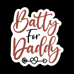 Batty For Daddy