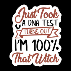 Just Took A Dna Test Turns Out I’m 100% That Witch