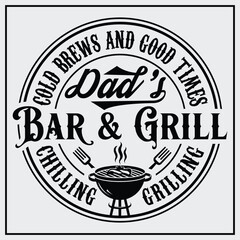 Cold Brews And Good Times Dad's Bar & Grill Chilling Grilling Funny T-shirt Design, fathers day gift