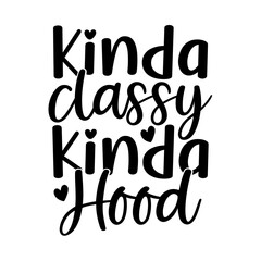 Kinda classy kinda hood