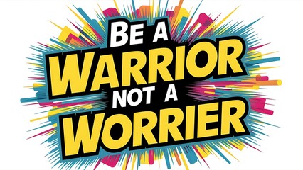 Fototapeta premium Be a Warrior Not a Worrier (T-shirt Design Motivational Quote, Illustration ,Typography)