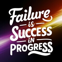 Fototapeta premium Failure is Success in Progress (T-shirt Design Motivational Quote, Illustration ,Typography)