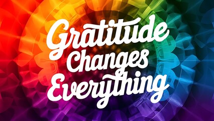 gratitude changes everything colorful background (T-shirt Design Motivational Quote, Illustration ,Typography)