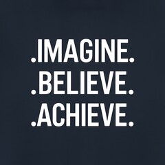 Fototapeta premium Imagine. Believe Achieve. (T-shirt Design Motivational Quote, Illustration ,Typography)