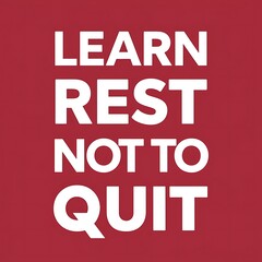 Obraz premium Learn To Rest not to Quit colorful background (T-shirt Design Motivational Quote, Illustration ,Typography)