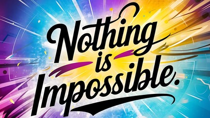 nothing is impossible colorful background (T-shirt Design Motivational Quote, Illustration ,Typography)