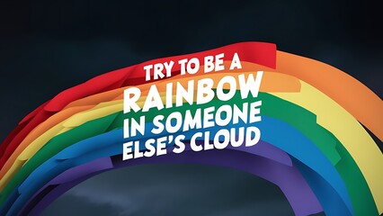 Fototapeta premium try to be a rainbow in someone else's cloud colorful background (T-shirt Design Motivational Quote, Illustration ,Typography)
