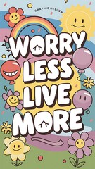Worry Less Live More colorful background (T-shirt Design Motivational Quote, Illustration ,Typography)