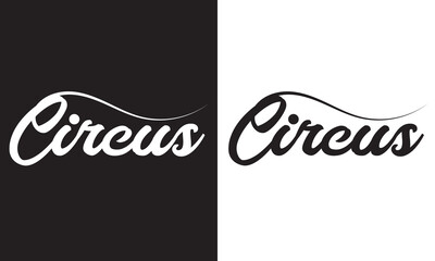 Circus typography clip art design on plain white and black isolated background for sign, decal, card, shirt, hoodie, sweatshirt, apparel, tag, mug, icon, poster or badge. Vector illustration. EPS 10