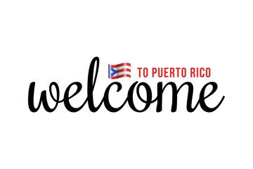 Welcome to Puerto Rico lettering with 3d flag. Puerto Rico welcome to message vector calligraphic text. Eps10 vector illustration