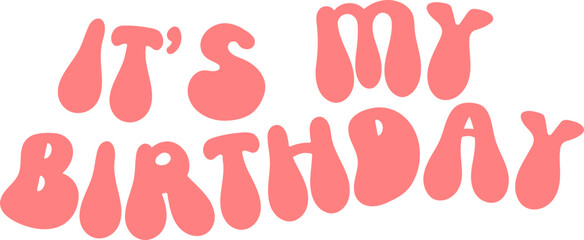 It's My Birthday Quote Design