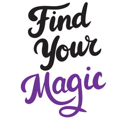 Find your Magic text lettering. Hand drawn vector art.