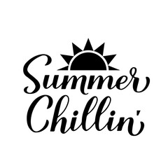 Summer chillin calligraphy hand lettering. Seasonal quote typography poster. Vector template for banner, flyer, sticker, shirt design, etc.