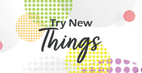 Try new Things sign on white background