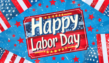 Obraz premium Festive Labor Day celebration image with patriotic colors, stars, and stripes. Perfect for holiday greetings and American-themed events.