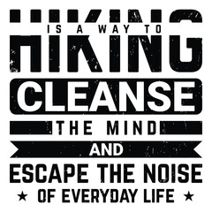 Hiking t shirt design saying Hiking is a way to cleanse the mind and escape the noise of everyday life.