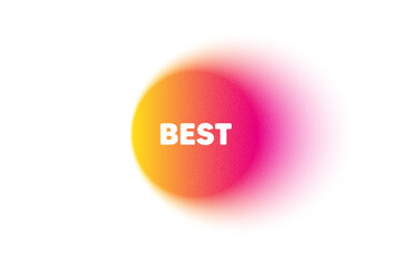 Color gradient circle banner. Best promotion tag. Special offer Sale sign. Advertising Discounts symbol. Best blur message. Grain noise texture color gradation. Gradient blur text balloon. Vector