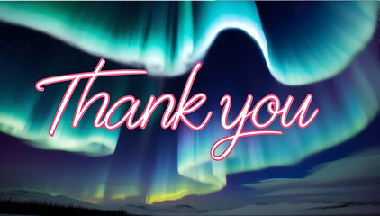 northern lights, aurora borealis illuminating night sky with  thank you message