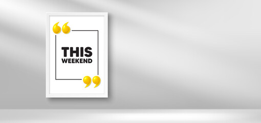 Obraz premium Photo frame banner. This weekend tag. Special offer sign. Sale promotion symbol. This weekend picture frame message. 3d comma quotation. Vector