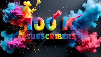 100k, 100000 subscribers. Celebration, 3d letters with colored smoke and paints