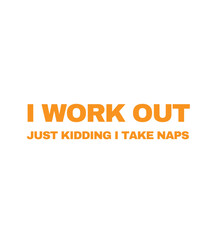 T Shirt Design i work out