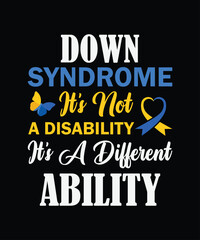 Down syndrome it's not a disability it's a different ability t-shirt design graphic