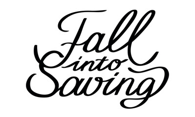 Fall into Saving black lettering. Handwritten design element. Vector illustration Isolated on White