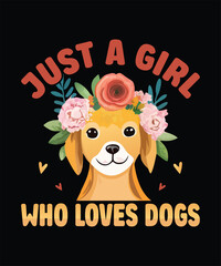 Just a girl who loves a dogs quote t-shirt template design vector