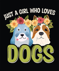 Just a girl who loves a dogs quote t-shirt template design vector