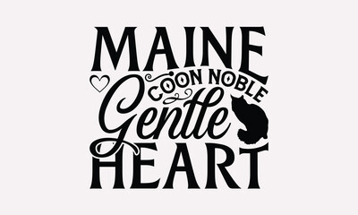 Maine Coon Noble Gentle Heart - Maine Coon Cat T-Shirt Design, Illustration For Prints On T-Shirts And Bags, Posters, Silhouette Cameo, Cricut, Eps, Files For Cutting.
