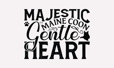Majestic Maine Coon Gentle Heart - Maine Coon Cat T-Shirt Design, Illustration For Prints On T-Shirts And Bags, Posters, Cards, Isolated White Background.