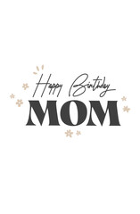 Happy birthday mom printable card design. Mother's birthday elegant design in cursive handwriting.