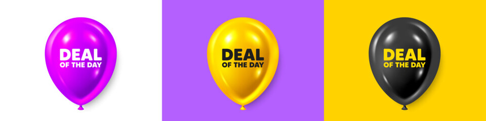Birthday balloons 3d icons. Deal of the day tag. Special offer price sign. Advertising discounts symbol. Day deal text message. Party balloon banners with text. Birthday or sale ballon. Vector