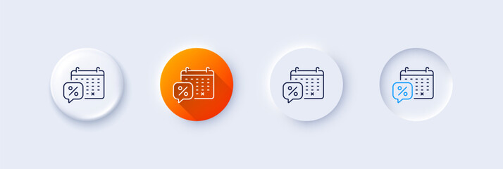 Discounts calendar line icon. Neumorphic, Orange gradient, 3d pin buttons. Sale offer sign. Promotion price symbol. Line icons. Neumorphic buttons with outline signs. Vector