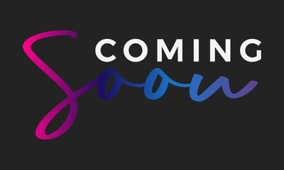 coming soon gradient text, coming soon sooner opening of the shop or brand or company