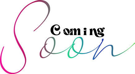 coming soon gradient text, coming soon sooner opening of the shop or brand or company