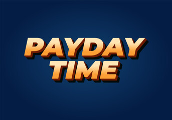 Payday time. Text effect in 3D style suitable for promotional media