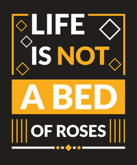 a poster that says life is not a bed of roses