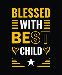 a yellow and black poster that says blessed with best child