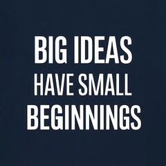 Fototapeta premium Big Ideas Have Small Beginnings colorful background and text (T-shirt Design Motivational Quote, Illustration ,Typography)