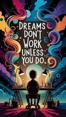Dreams don't work unless you do colorful background and text (T-shirt Design Motivational Quote, Illustration ,Typography)