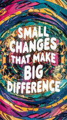 Small Changes can make big Difference colorful background and text (T-shirt Design Motivational Quote, Illustration ,Typography)